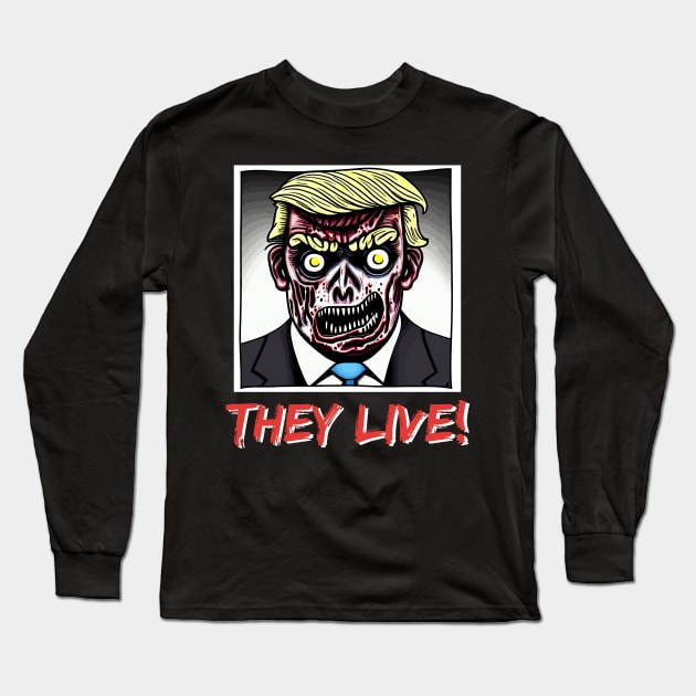 They Live: Donald Trump Long Sleeve T-Shirt by MindGlowArt